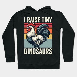 I Raise Tiny Dinosaurs Vintage Chicken Funny Hoodie